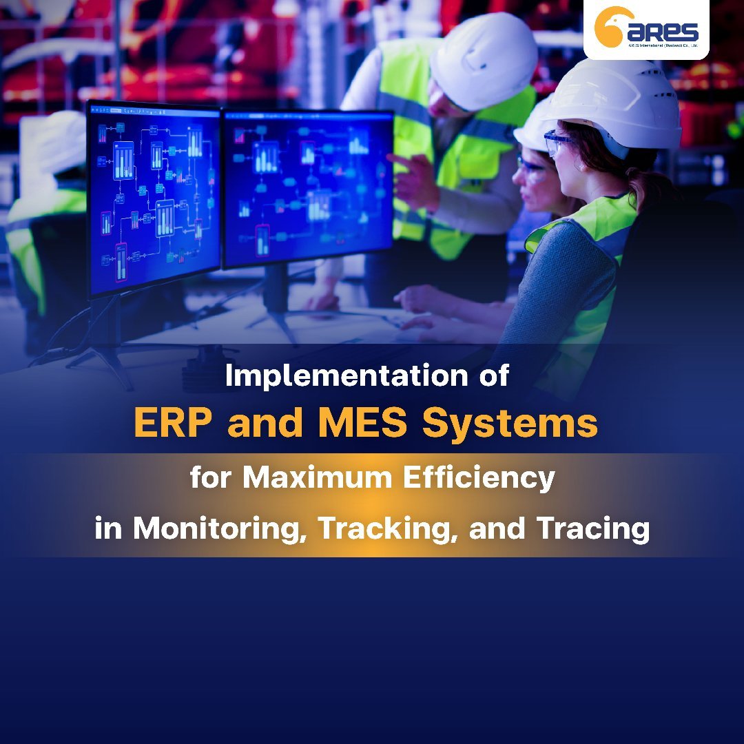 Implementation of ERP and MES Systems for Maximum Efficiency in Monitoring, Tracking, and Tracing