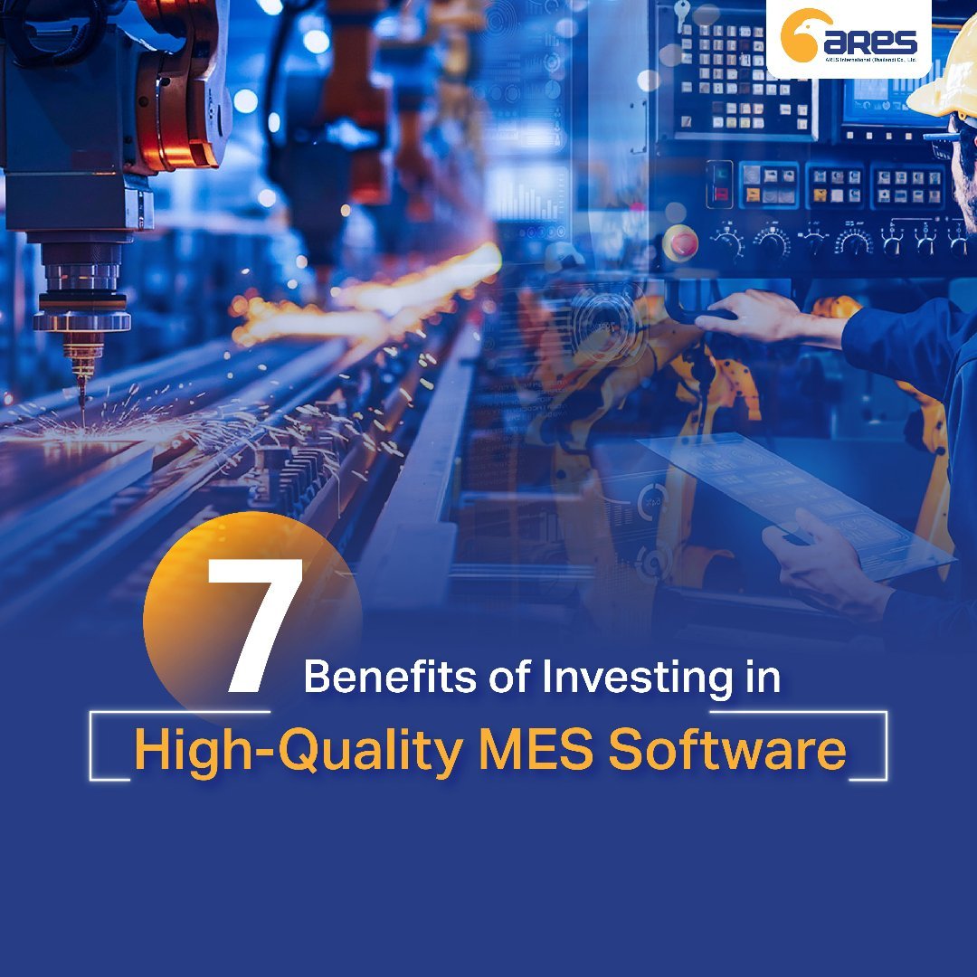 7 Benefits of Investing in High-Quality MES Software