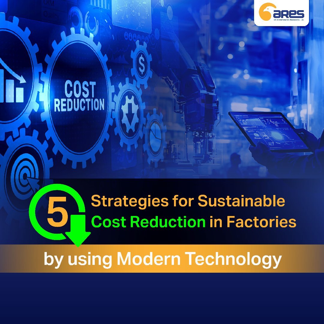 5 Strategies for Sustainable Cost Reduction in Factories by using Modern Technology