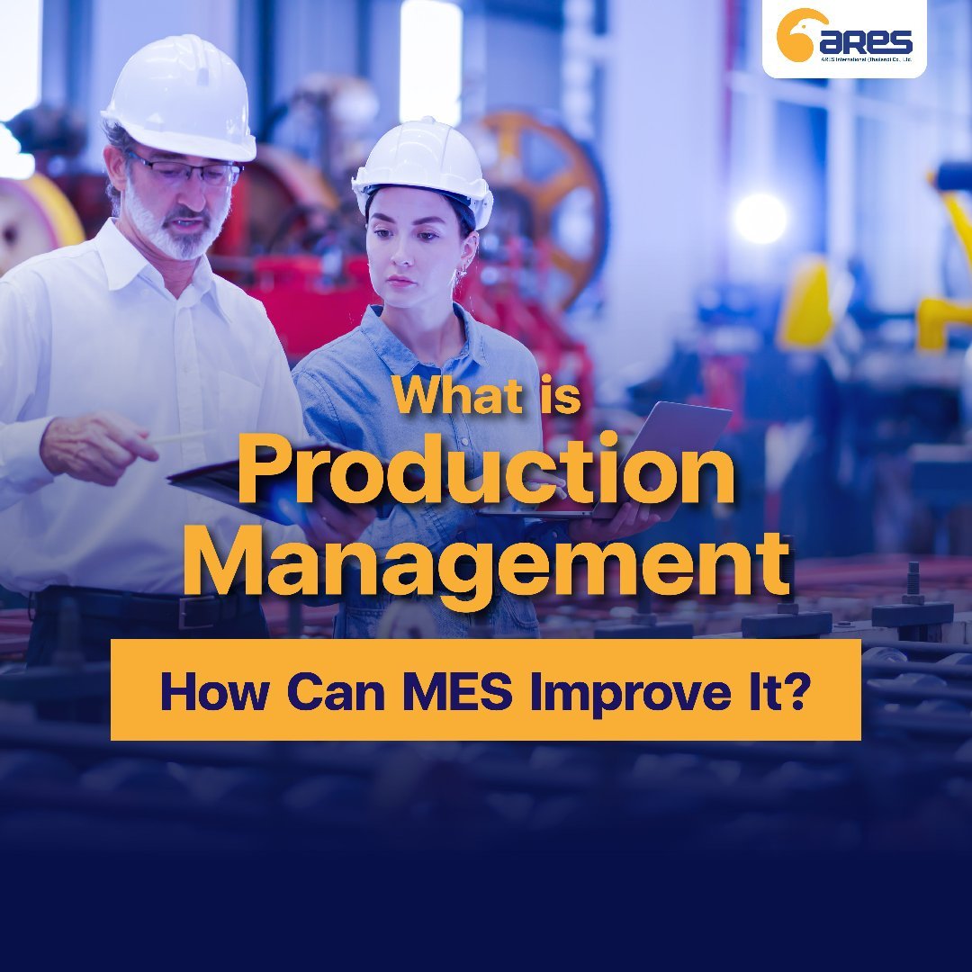 What is Production Management and How Can MES Improve It?