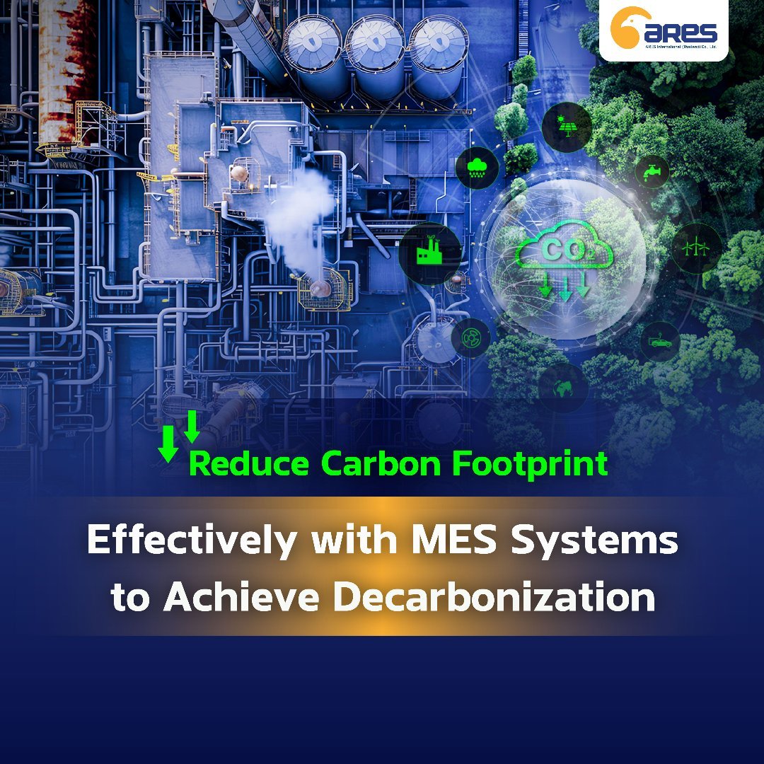 Reduce Carbon Footprint Effectively with MES Systems to Achieve Decarbonization
