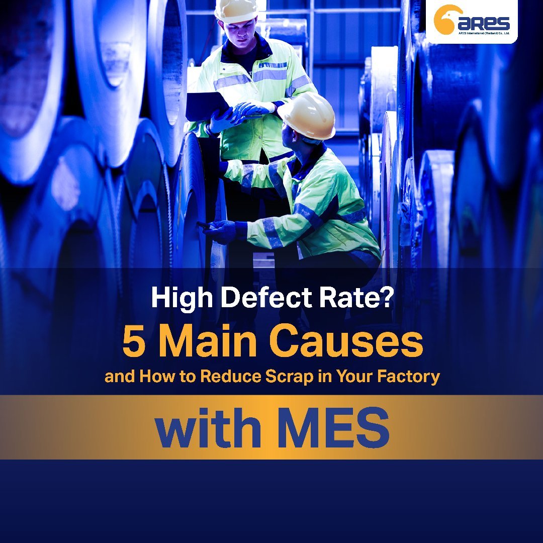 High Defect Rate? 5 Main Causes and How to Reduce Scrap in Your Factory with MES